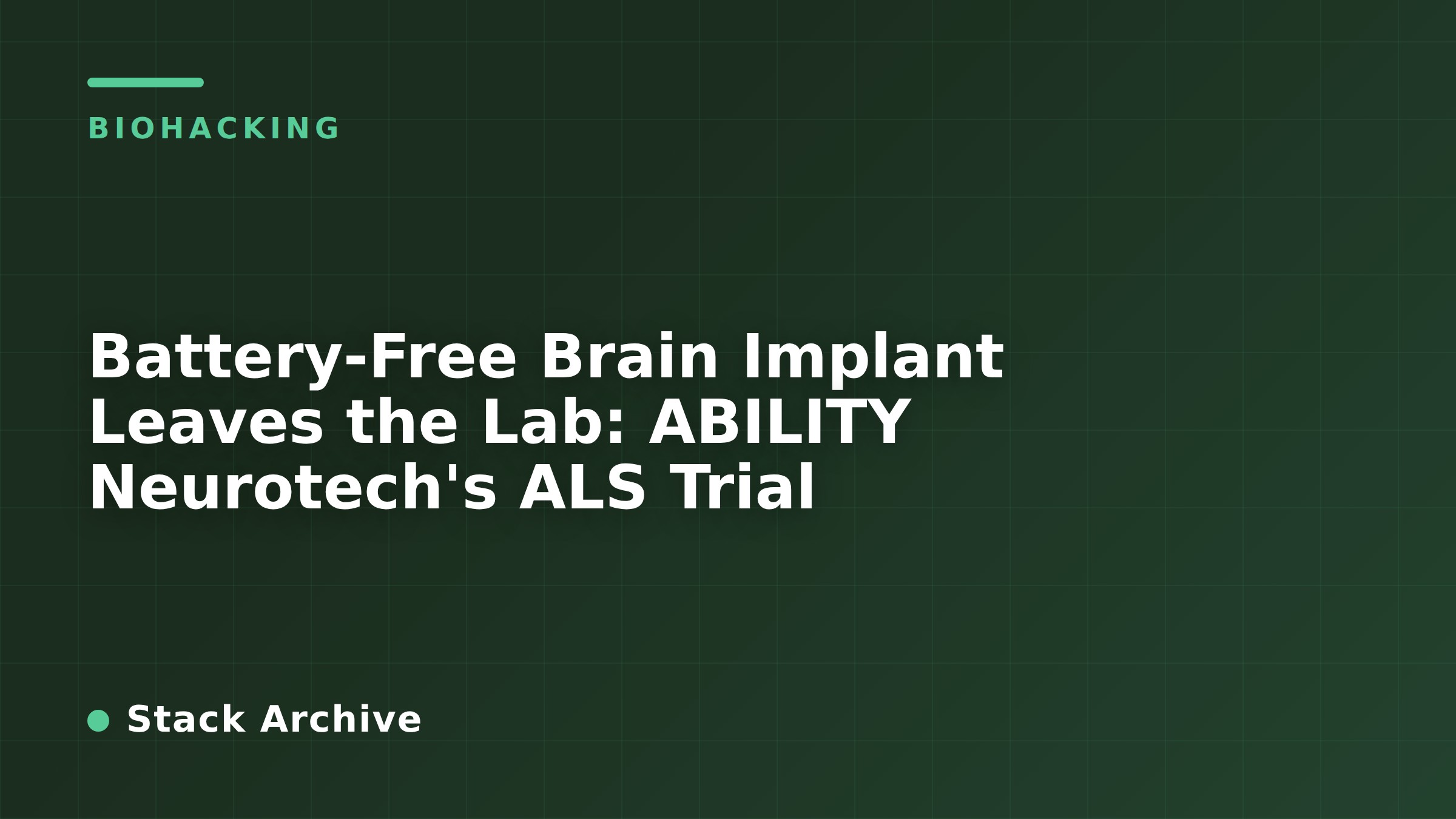 Battery-Free Brain Implant Leaves the Lab: ABILITY Neurotech's ALS Trial