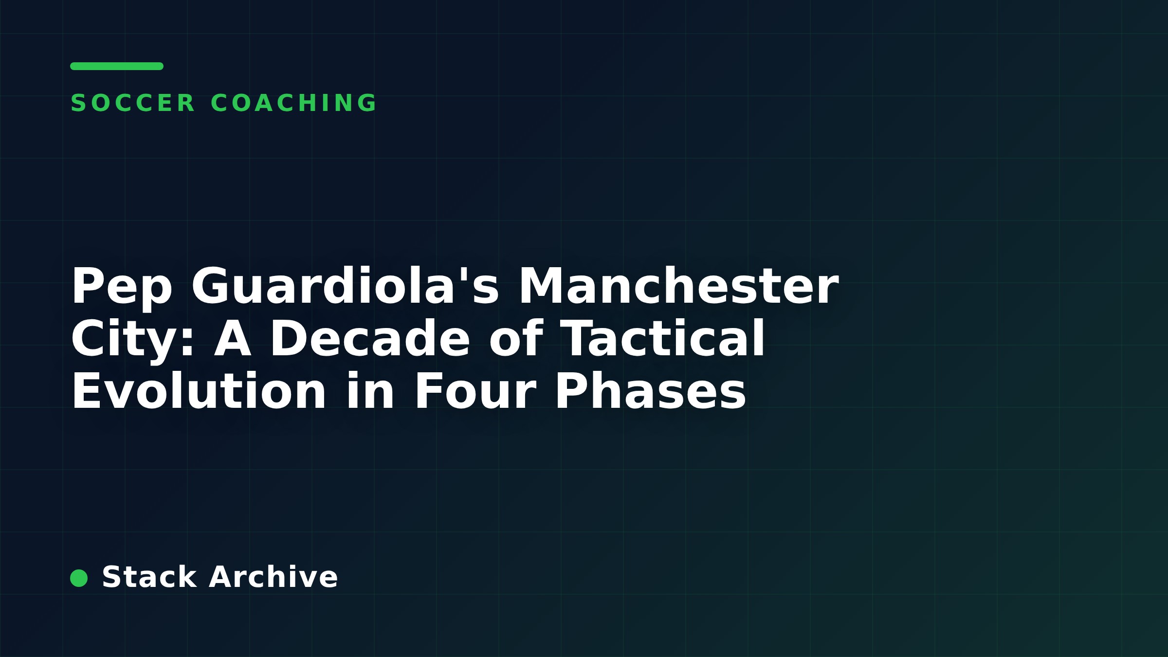 Pep Guardiola's Manchester City: A Decade of Tactical Evolution in Four Phases