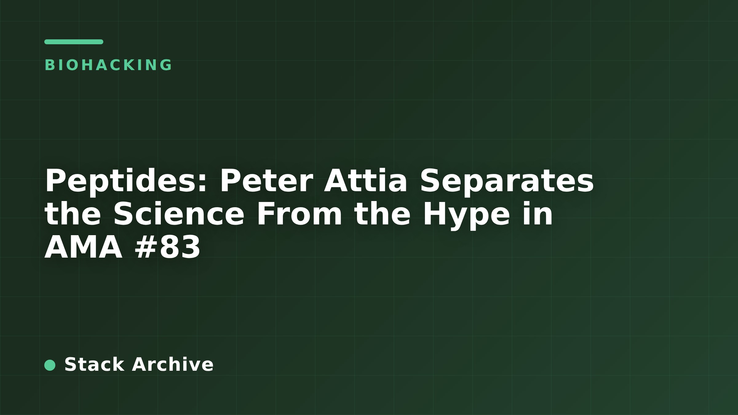 Peptides: Peter Attia Separates the Science From the Hype in AMA #83