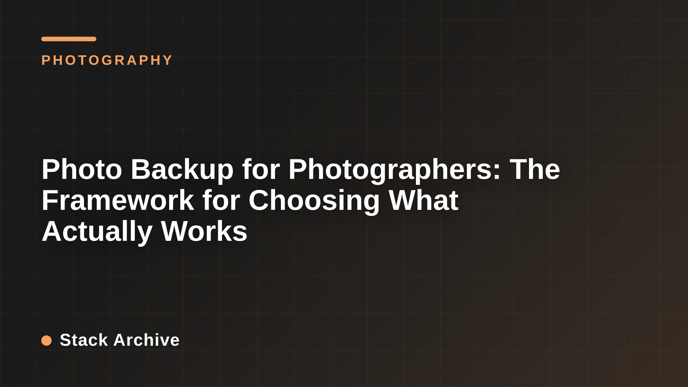 Photo Backup for Photographers: The Framework for Choosing What Actually Works