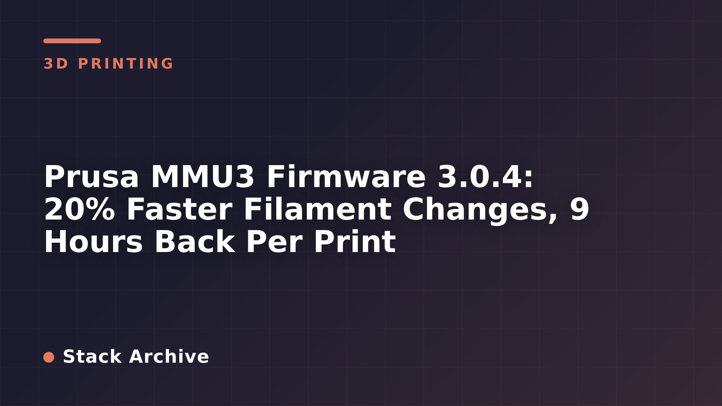 Prusa MMU3 Firmware 3.0.4: 20% Faster Filament Changes, 9 Hours Back Per Print