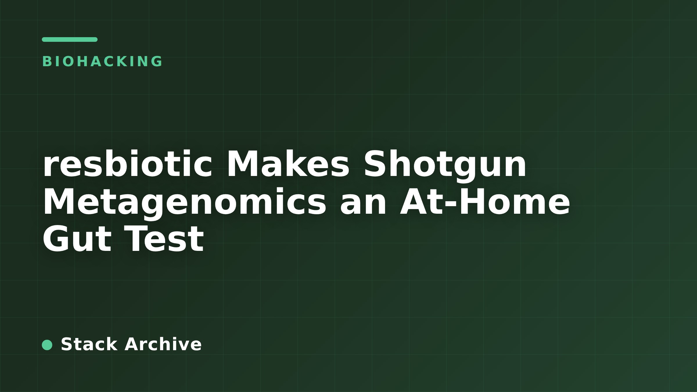 resbiotic Makes Shotgun Metagenomics an At-Home Gut Test