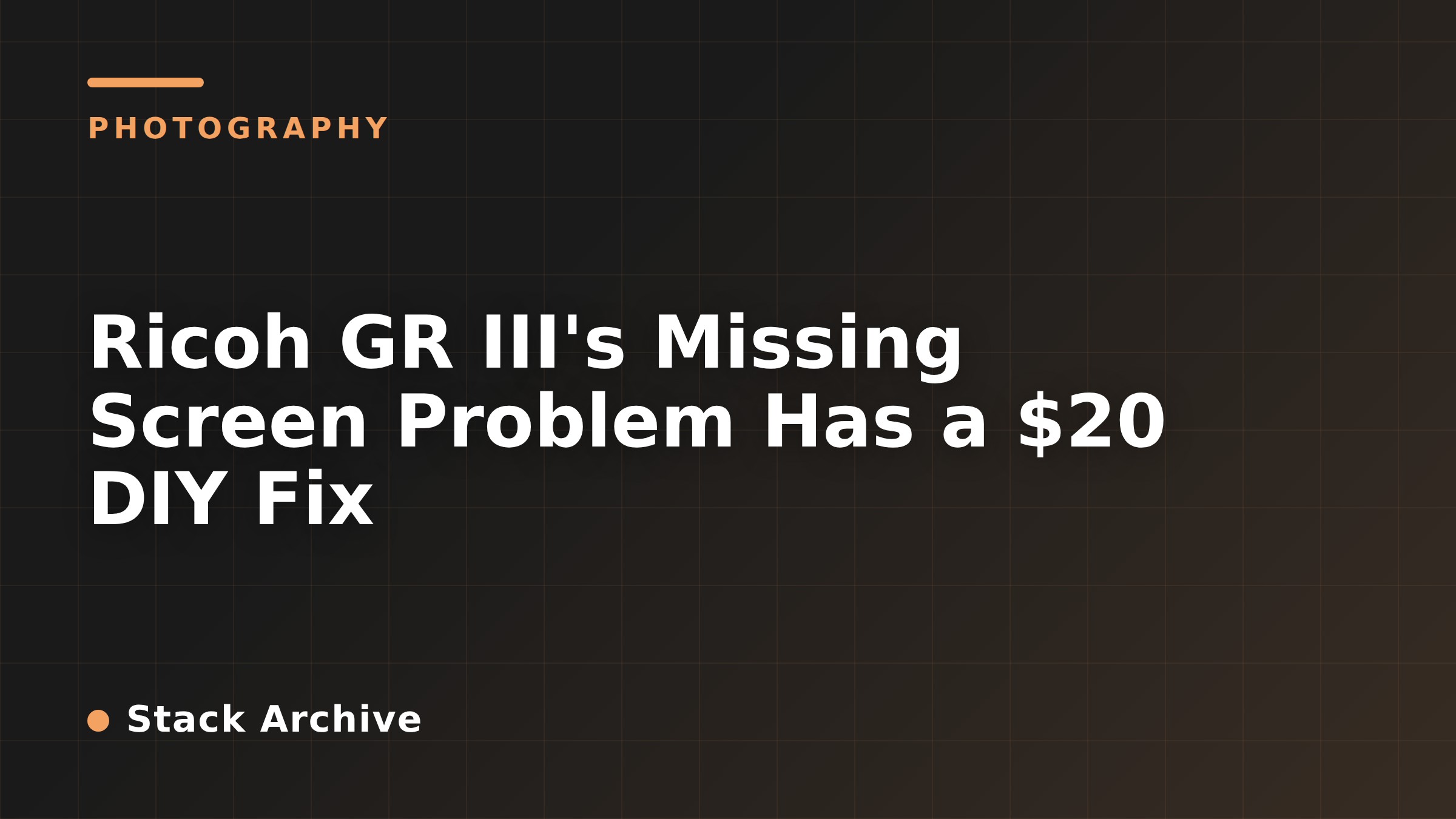 Ricoh GR III's Missing Screen Problem Has a $20 DIY Fix