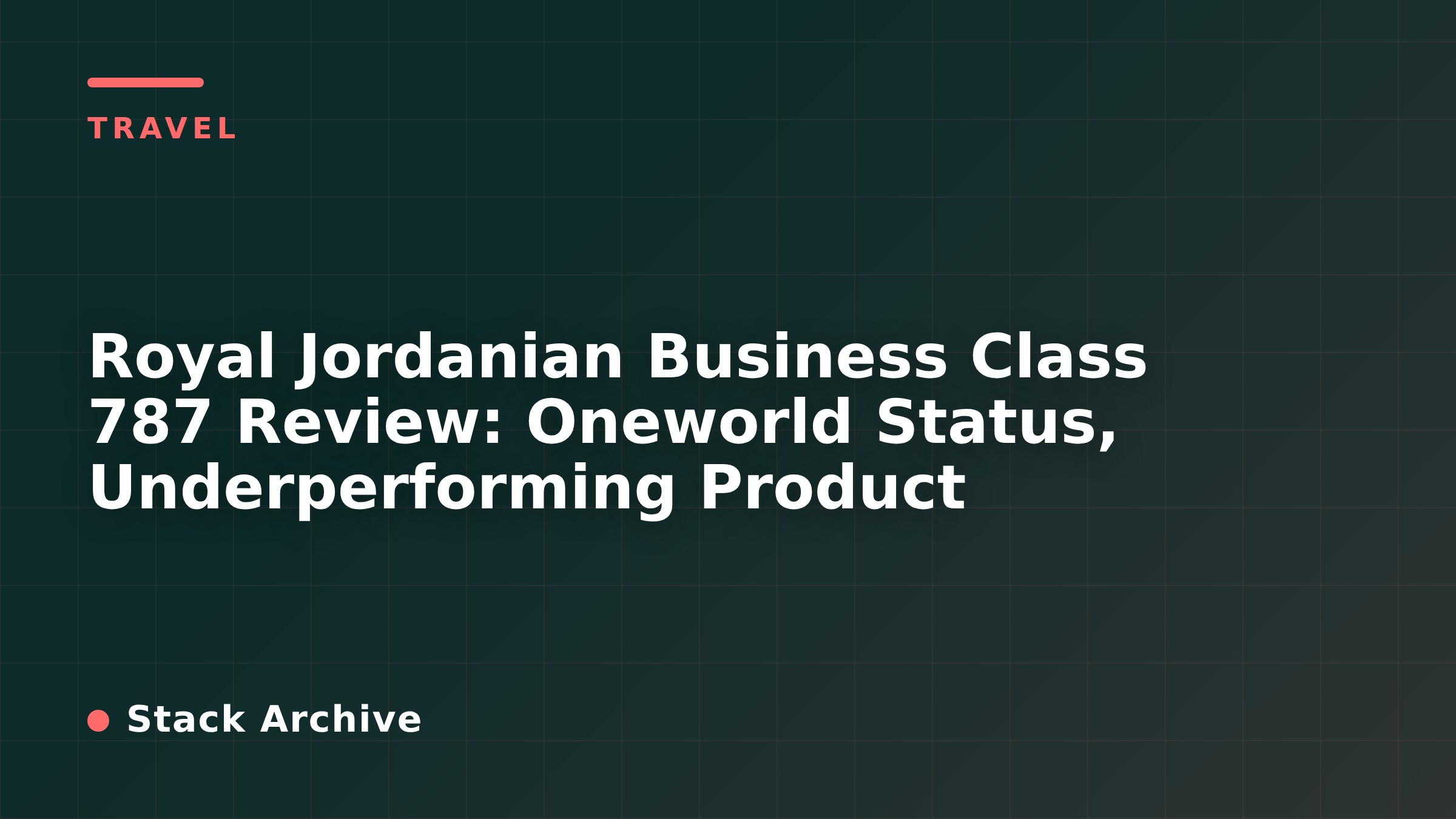 Royal Jordanian Business Class 787 Review: Oneworld Status, Underperforming Product