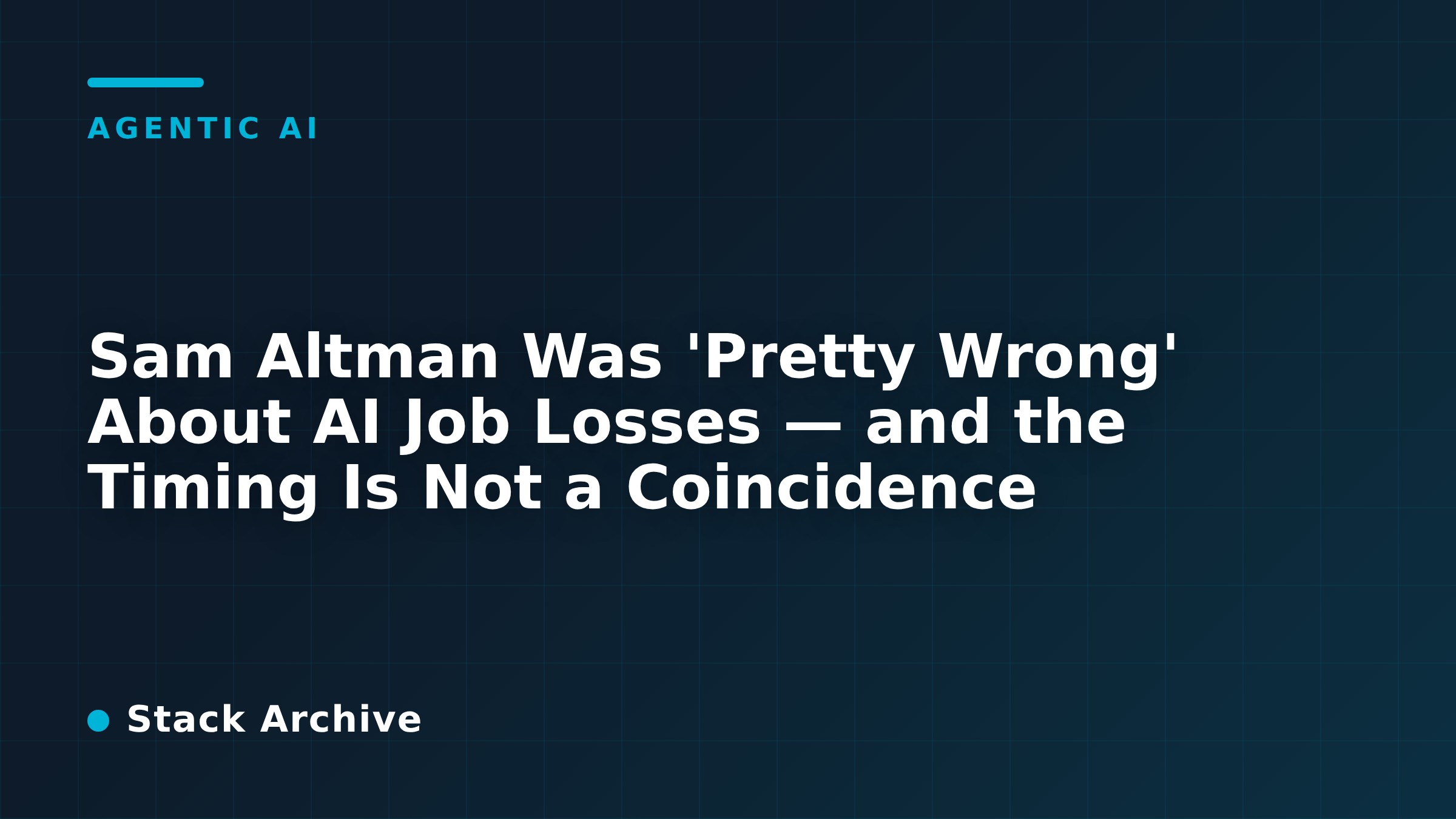 Sam Altman Was 'Pretty Wrong' About AI Job Losses — and the Timing Is Not a Coincidence