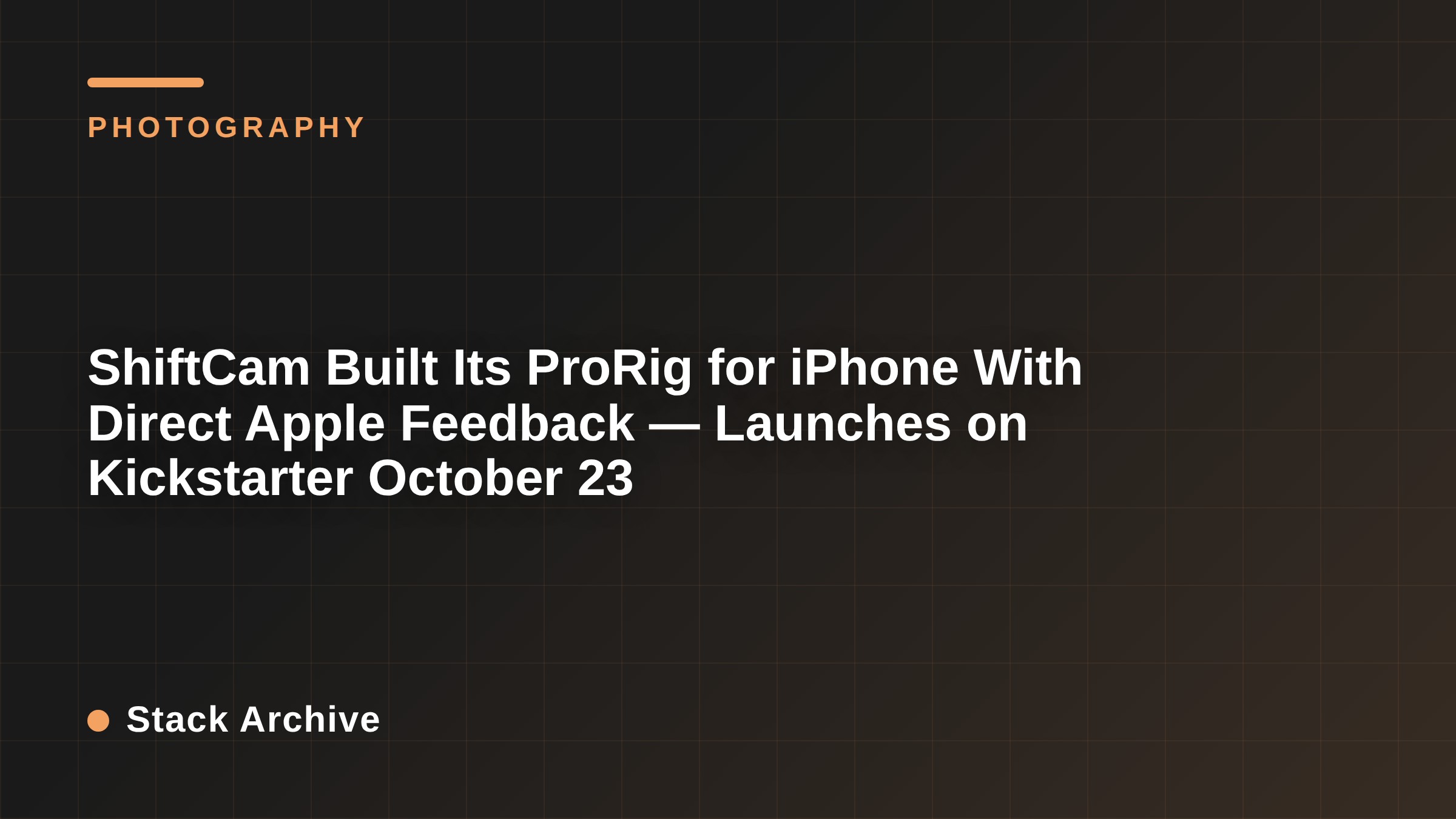 ShiftCam Built Its ProRig for iPhone With Direct Apple Feedback — Launches on Kickstarter October 23