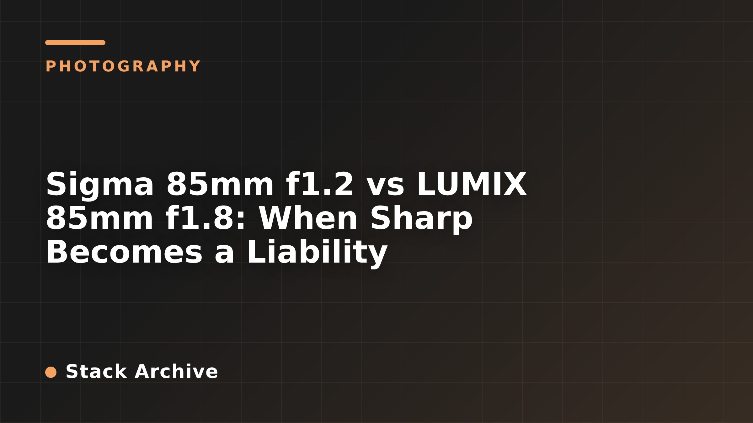 Sigma 85mm f1.2 vs LUMIX 85mm f1.8: When Sharp Becomes a Liability
