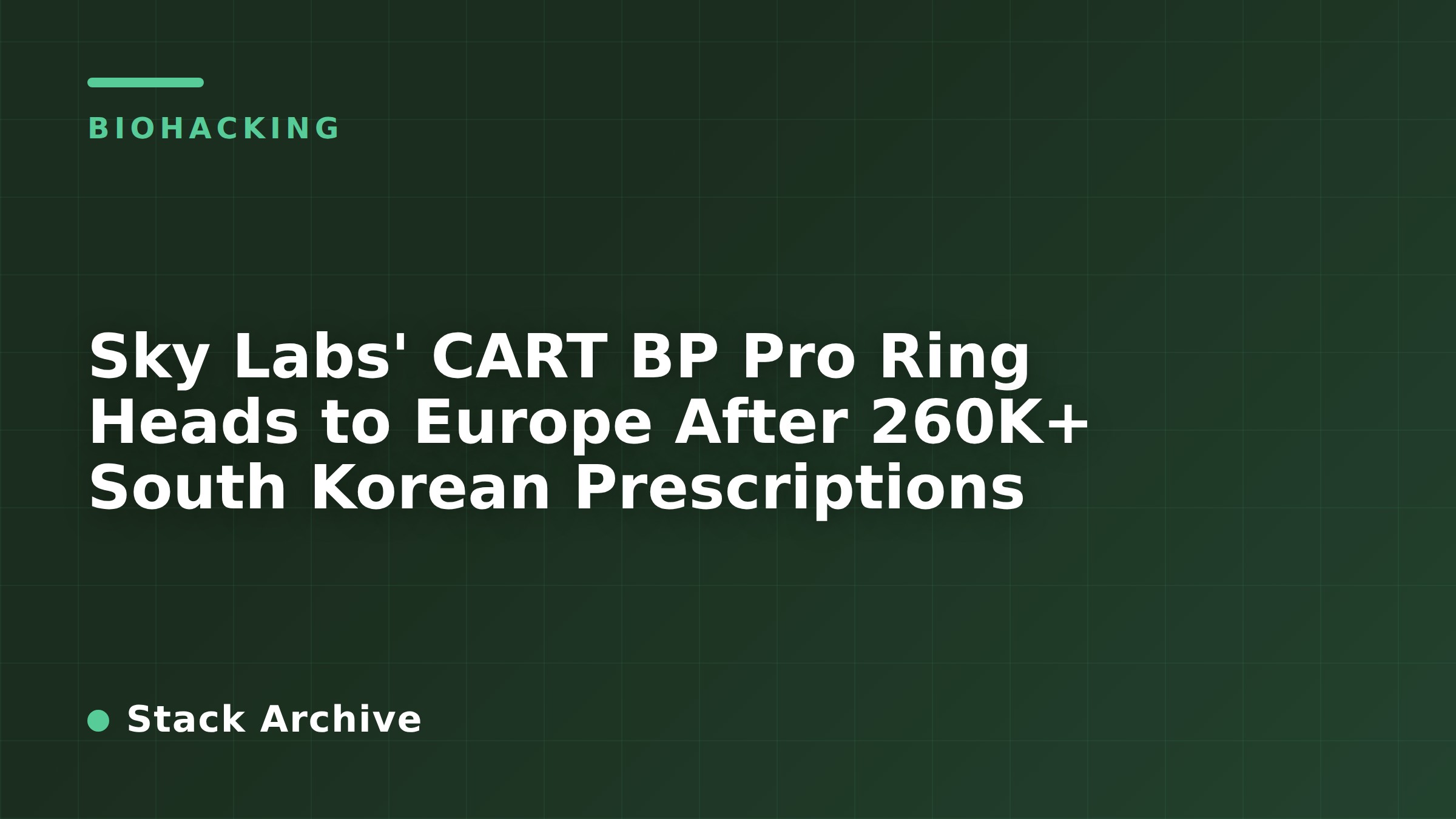 Sky Labs' CART BP Pro Ring Heads to Europe After 260K+ South Korean Prescriptions
