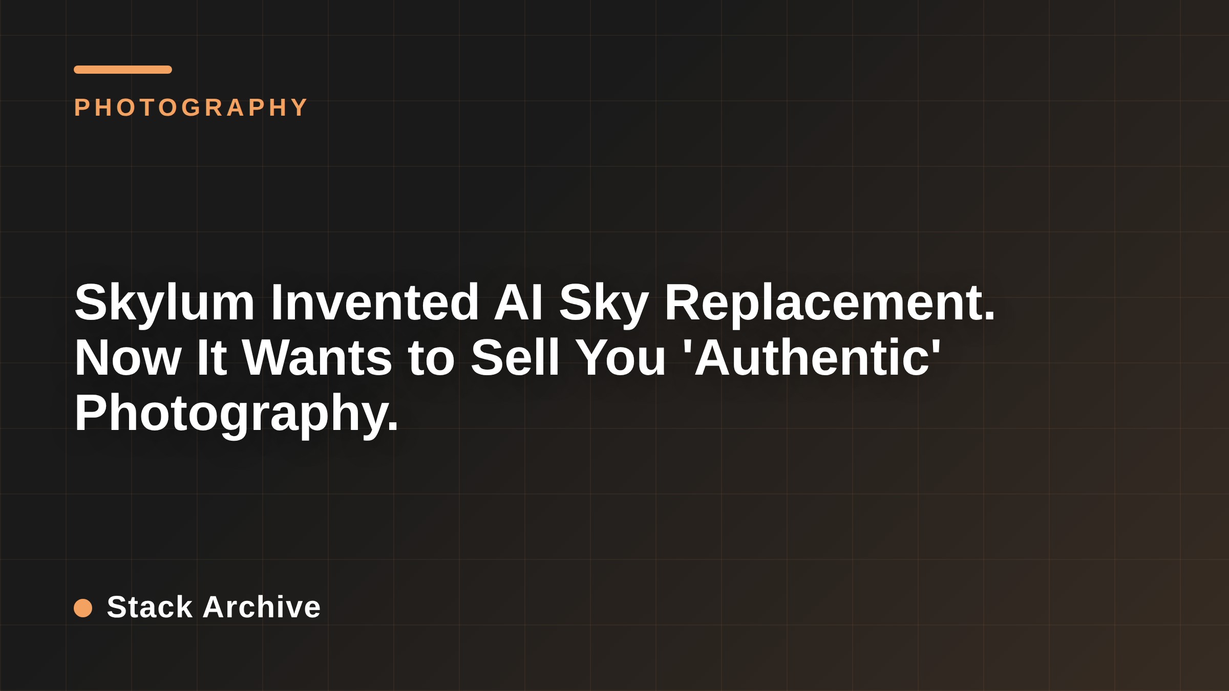 Skylum Invented AI Sky Replacement. Now It Wants to Sell You 'Authentic' Photography.