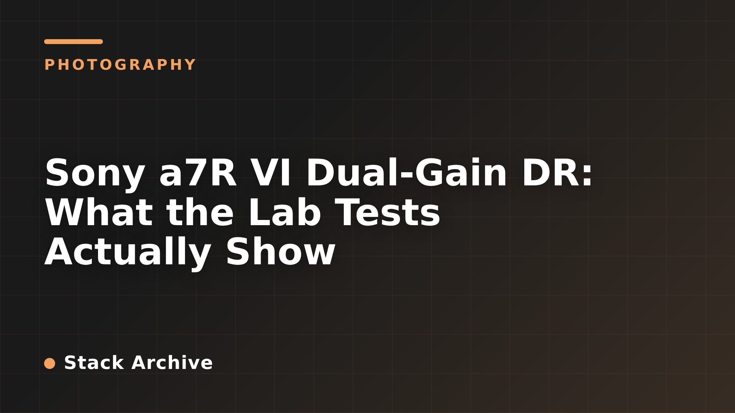 Sony a7R VI Dual-Gain DR: What the Lab Tests Actually Show