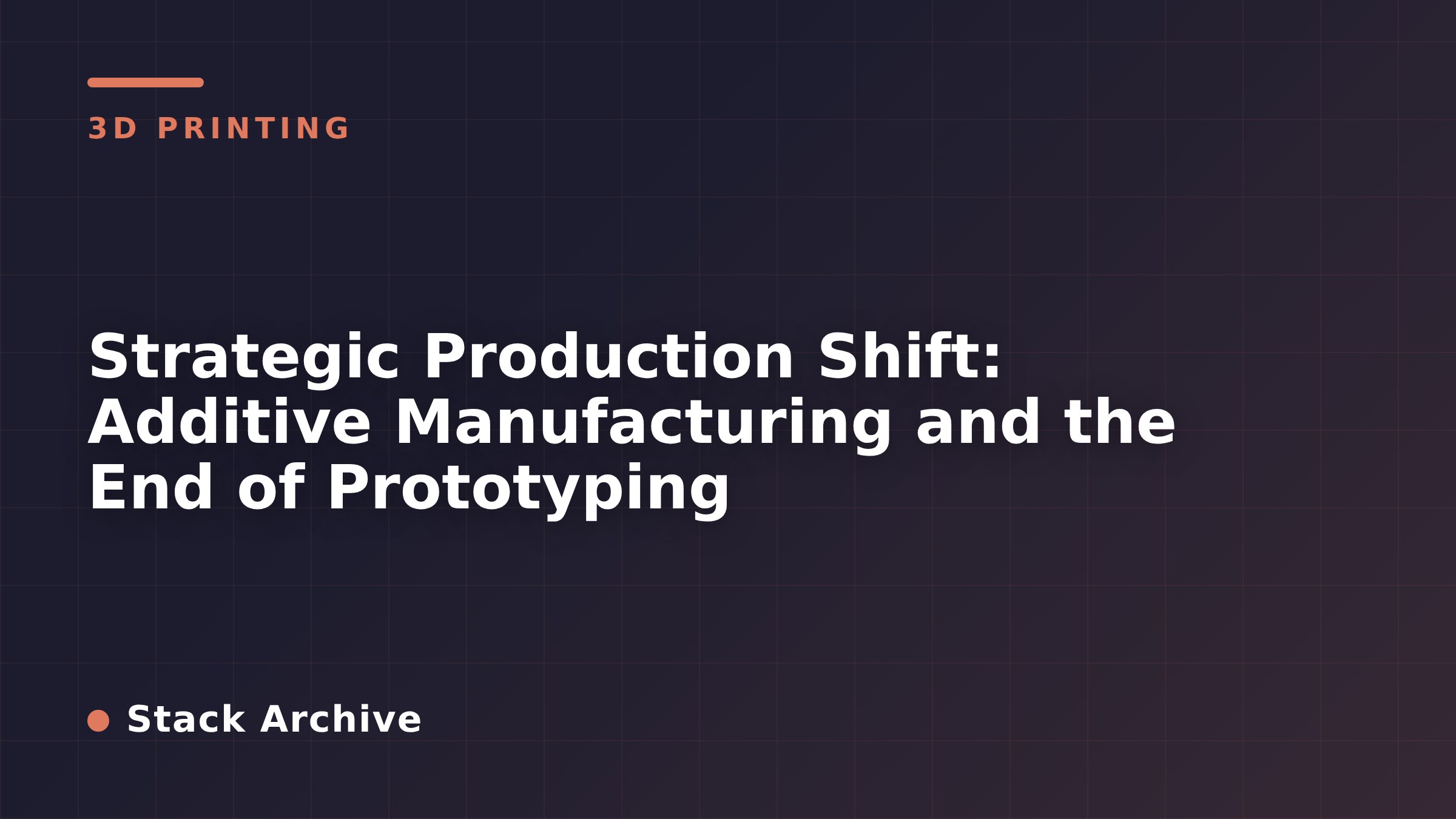 Strategic Production Shift: Additive Manufacturing and the End of Prototyping