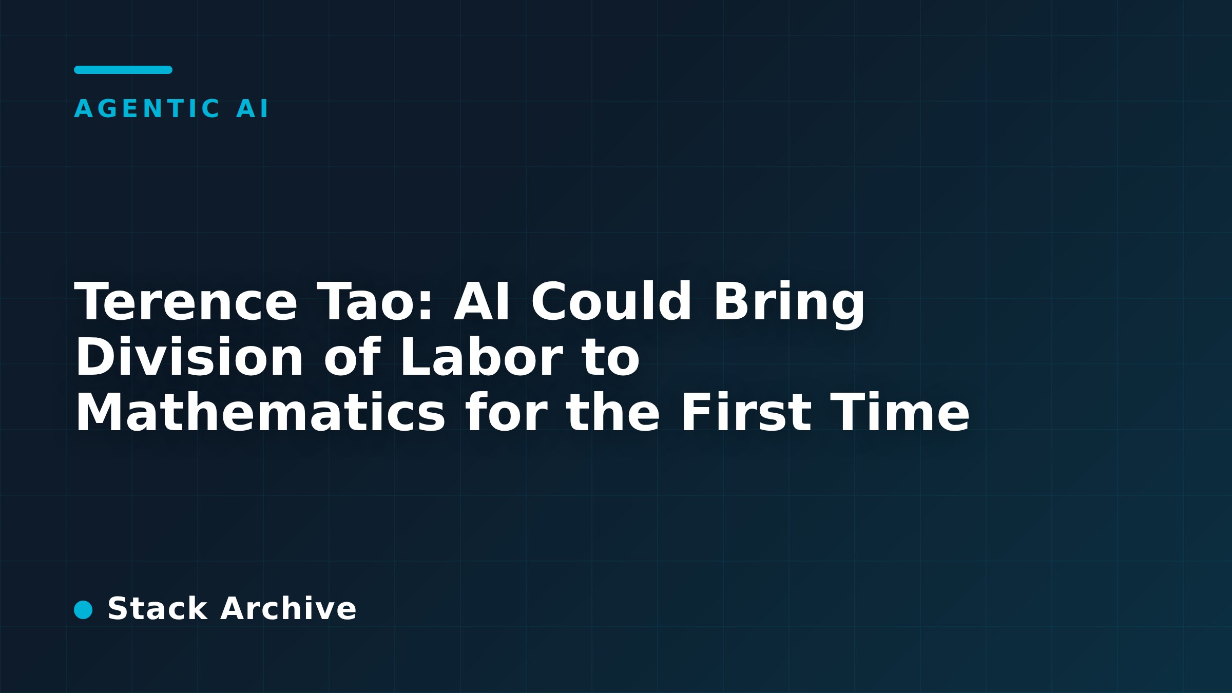 Terence Tao: AI Could Bring Division of Labor to Mathematics for the First Time