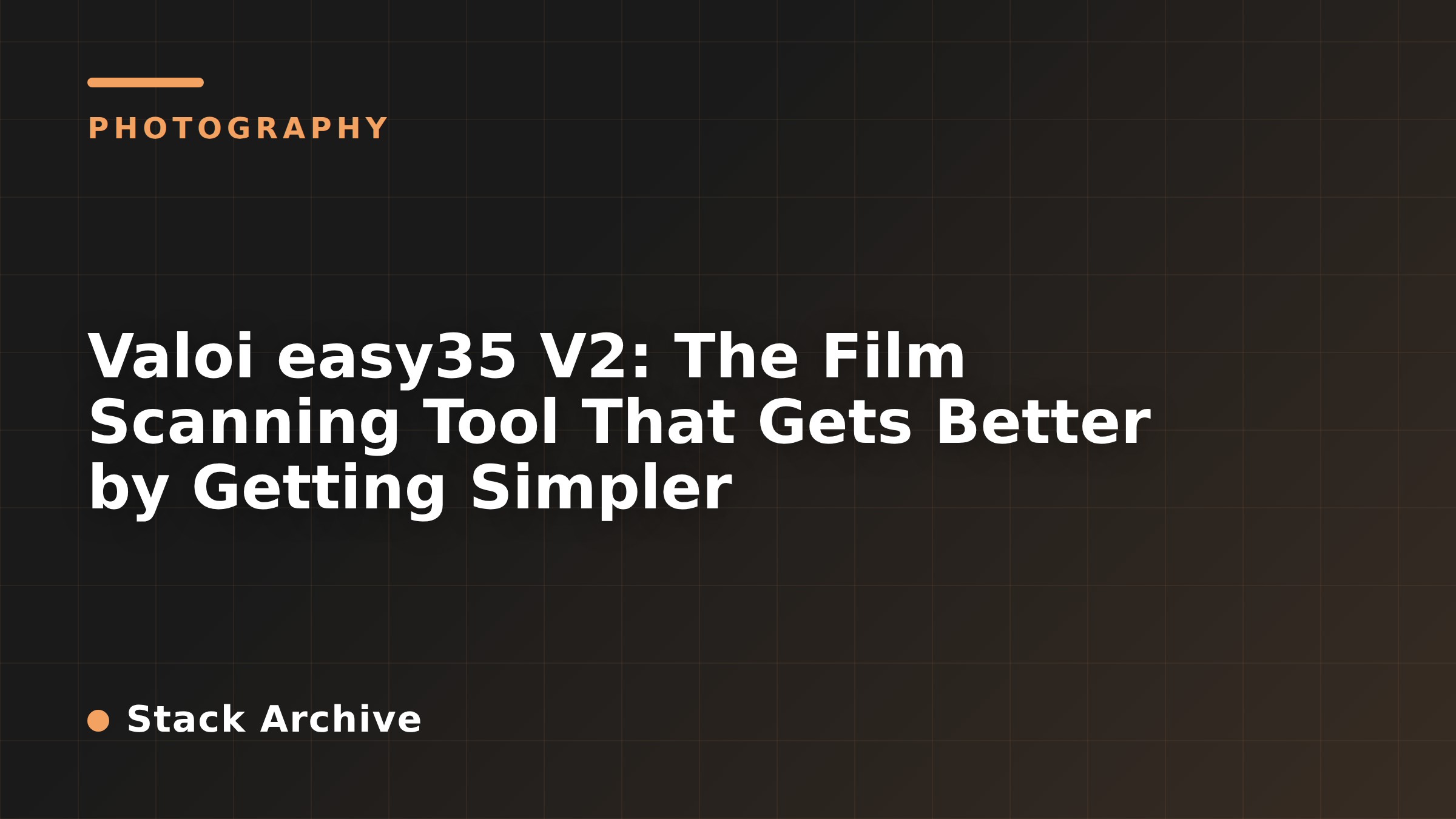 Valoi easy35 V2: The Film Scanning Tool That Gets Better by Getting Simpler