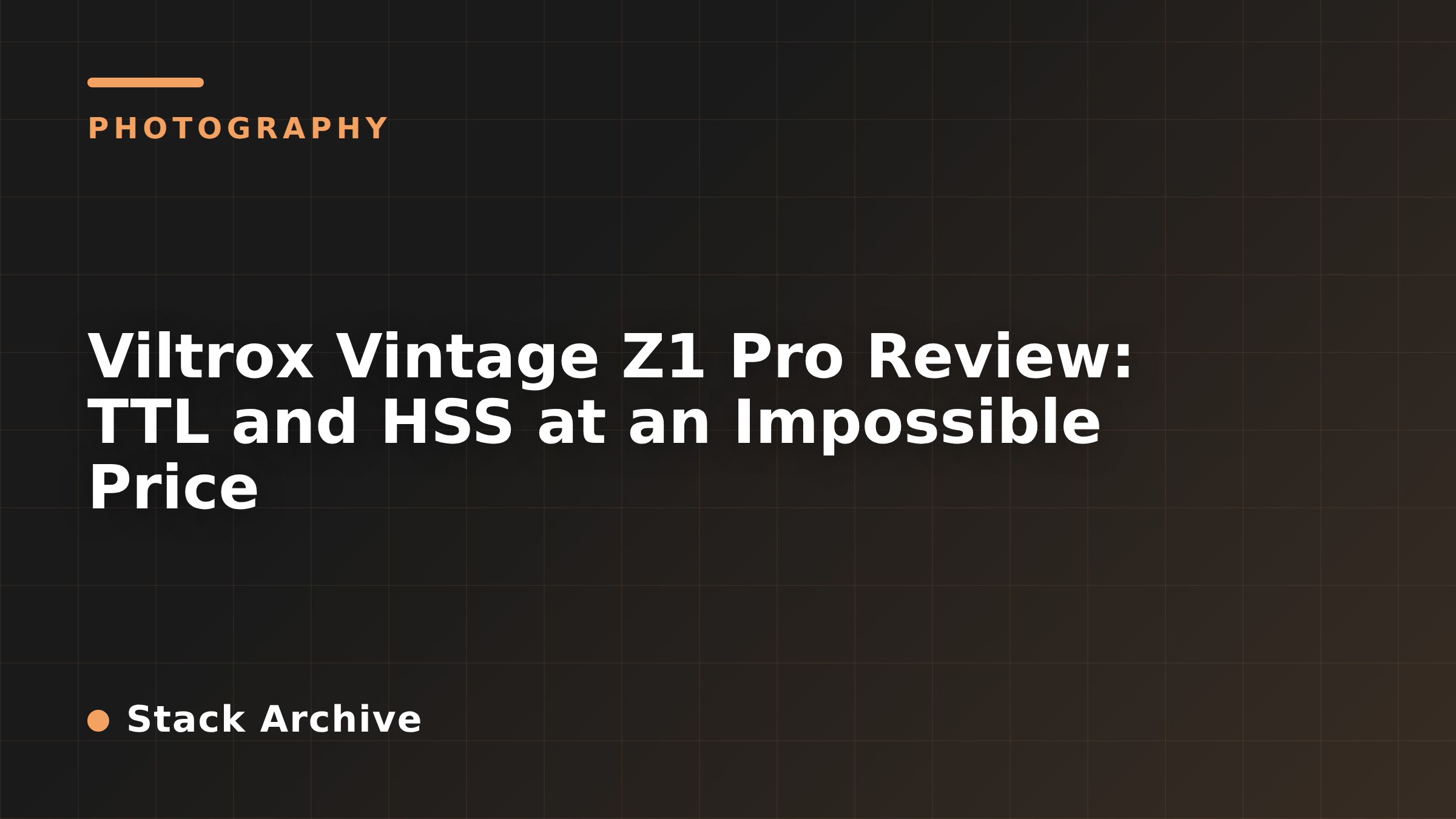 Viltrox Vintage Z1 Pro Review: TTL and HSS at an Impossible Price