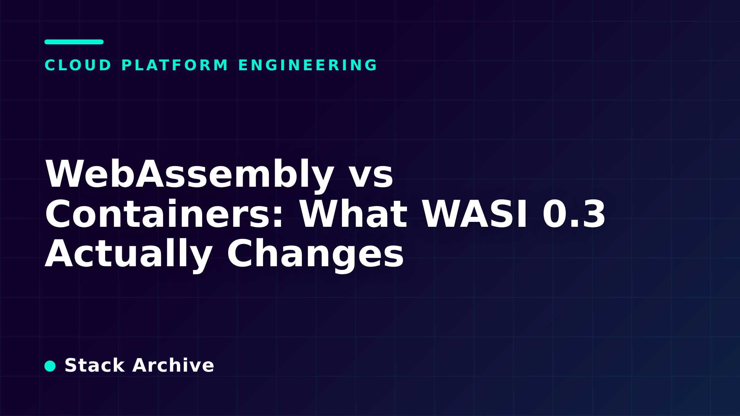 WebAssembly vs Containers: What WASI 0.3 Actually Changes