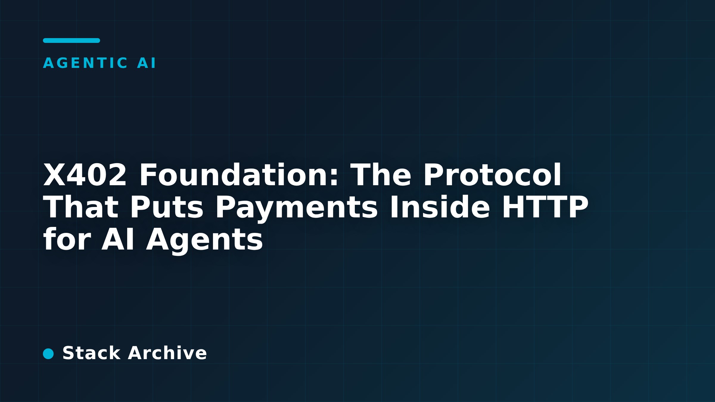 X402 Foundation: The Protocol That Puts Payments Inside HTTP for AI Agents